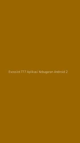 Tampilan Antarmuka Aplikasi Evosslot777 Aplikasi Kebugaran Android - 2