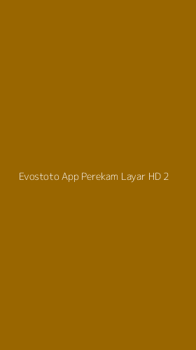 Tampilan Antarmuka Aplikasi Evostoto App Perekam Layar Hd - 2