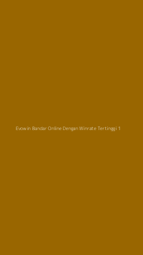 Tampilan Antarmuka Aplikasi Evowin Bandar Online Dengan Winrate Tertinggi - 1