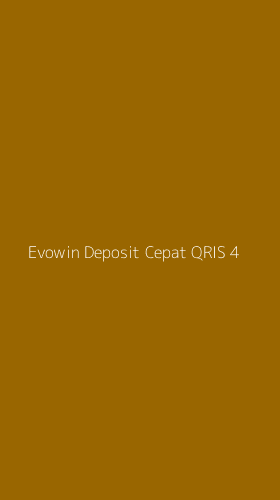 Tampilan Antarmuka Aplikasi Evowin Deposit Cepat Qris - 4