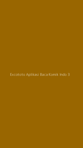 Tampilan Antarmuka Aplikasi Excototo Aplikasi Baca Komik Indo - 3