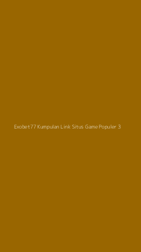 Tampilan Antarmuka Aplikasi Exobet77 Kumpulan Link Situs Game Populer - 3