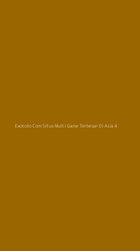 Tampilan Antarmuka Aplikasi Exototo Com Situs Multi Game Terbesar Di Asia - 4