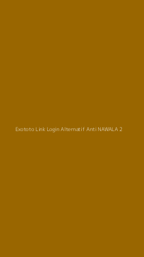 Tampilan Antarmuka Aplikasi Exototo Link Login Alternatif Anti Nawala - 2