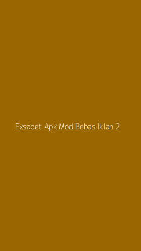 Tampilan Antarmuka Aplikasi Exsabet Apk Mod Bebas Iklan - 2