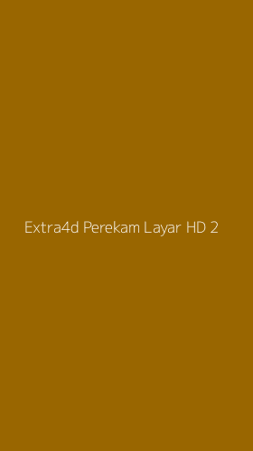 Tampilan Antarmuka Aplikasi Extra4d Perekam Layar Hd - 2
