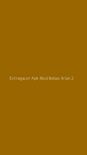 Tampilan Antarmuka Aplikasi Extragacor Apk Mod Bebas Iklan - 2