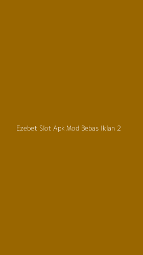 Tampilan Antarmuka Aplikasi Ezebet Slot Apk Mod Bebas Iklan - 2