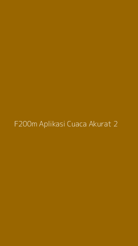Tampilan Antarmuka Aplikasi F200m Aplikasi Cuaca Akurat - 2