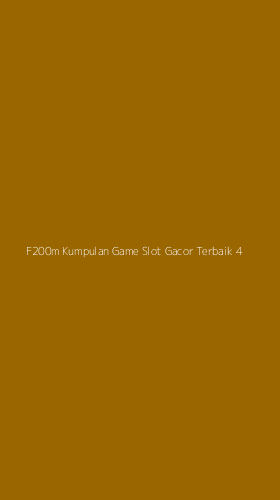 Tampilan Antarmuka Aplikasi F200m Kumpulan Game Slot Gacor Terbaik - 4