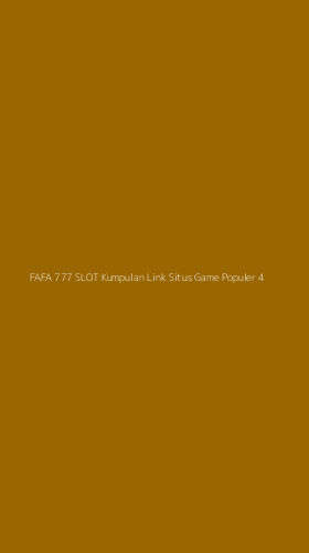Tampilan Antarmuka Aplikasi Fafa 777 Slot Kumpulan Link Situs Game Populer - 4