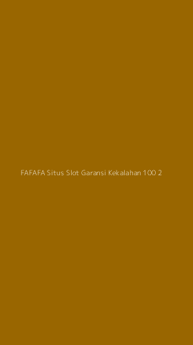 Tampilan Antarmuka Aplikasi Fafafa Situs Slot Garansi Kekalahan 100 - 2