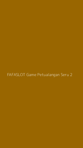 Tampilan Antarmuka Aplikasi Fafaslot Game Petualangan Seru - 2