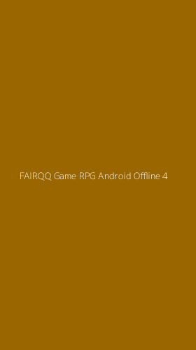 Tampilan Antarmuka Aplikasi Fairqq Game Rpg Android Offline - 4