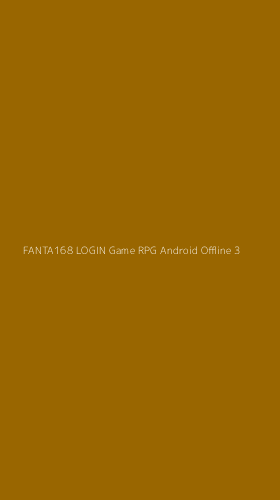 Tampilan Antarmuka Aplikasi Fanta168 Login Game Rpg Android Offline - 3