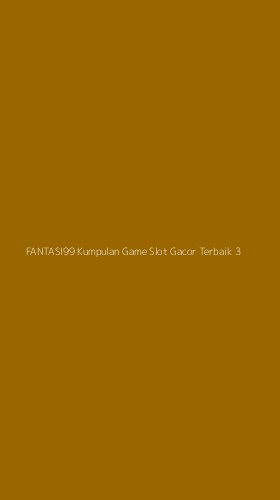 Tampilan Antarmuka Aplikasi Fantasi99 Kumpulan Game Slot Gacor Terbaik - 3