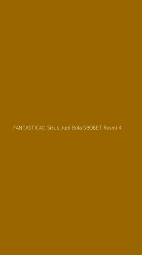 Tampilan Antarmuka Aplikasi Fantastic4d Situs Judi Bola Sbobet Resmi - 4