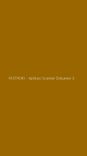 Tampilan Antarmuka Aplikasi FASTHOKI - Aplikasi Scanner Dokumen - 3
