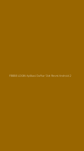 Tampilan Antarmuka Aplikasi Fb888 Login Aplikasi Daftar Slot Resmi Android - 2