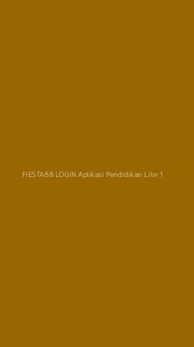 Tampilan Antarmuka Aplikasi Fiesta88 Login Aplikasi Pendidikan Lite - 1