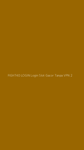 Tampilan Antarmuka Aplikasi Fight4d Login Login Slot Gacor Tanpa Vpn - 2