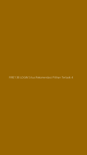 Tampilan Antarmuka Aplikasi Fire138 Login Situs Rekomendasi Pilihan Terbaik - 4