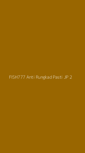 Tampilan Antarmuka Aplikasi Fish777 Anti Rungkad Pasti Jp - 2