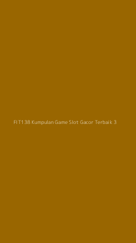 Tampilan Antarmuka Aplikasi Fit138 Kumpulan Game Slot Gacor Terbaik - 3