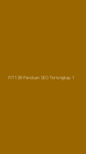 Tampilan Antarmuka Aplikasi Fit138 Panduan Seo Terlengkap - 1