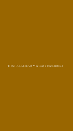Tampilan Antarmuka Aplikasi Fit188 Online Resmi Vpn Gratis Tanpa Batas - 3