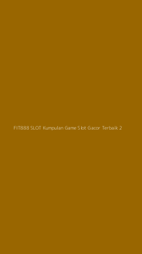 Tampilan Antarmuka Aplikasi Fit888 Slot Kumpulan Game Slot Gacor Terbaik - 2
