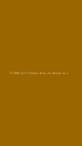 Tampilan Antarmuka Aplikasi Fit888 Slot Prediksi Bola Jitu Malam Ini - 2
