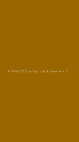 Tampilan Antarmuka Aplikasi Fit888 Slot Situs Pasang Angka Togel Aman - 2