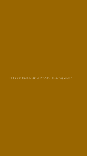 Tampilan Antarmuka Aplikasi Flexi88 Daftar Akun Pro Slot Internasional - 1