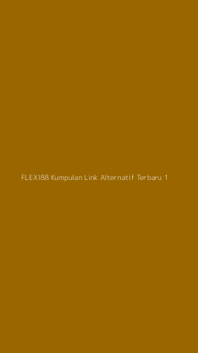 Tampilan Antarmuka Aplikasi Flexi88 Kumpulan Link Alternatif Terbaru - 1