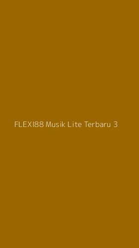 Tampilan Antarmuka Aplikasi Flexi88 Musik Lite Terbaru - 3