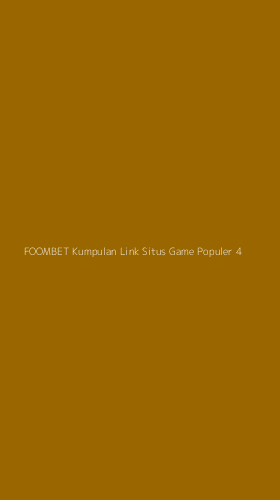 Tampilan Antarmuka Aplikasi Foombet Kumpulan Link Situs Game Populer - 4