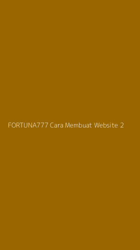 Tampilan Antarmuka Aplikasi Fortuna777 Cara Membuat Website - 2
