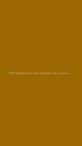 Tampilan Antarmuka Aplikasi Fortuna88 Aplikasi Slot Pragmatic Play Terbaru - 2