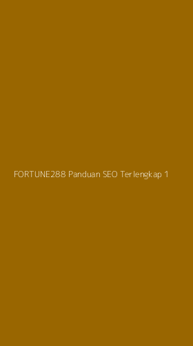 Tampilan Antarmuka Aplikasi Fortune288 Panduan Seo Terlengkap - 1