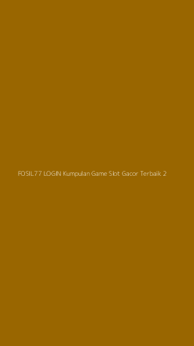 Tampilan Antarmuka Aplikasi Fosil77 Login Kumpulan Game Slot Gacor Terbaik - 2