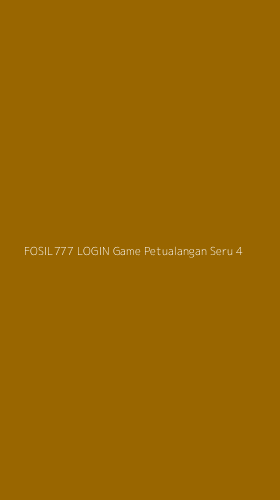 Tampilan Antarmuka Aplikasi Fosil777 Login Game Petualangan Seru - 4