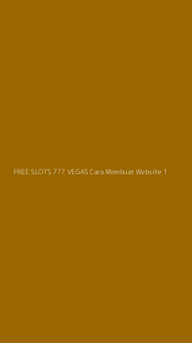 Tampilan Antarmuka Aplikasi Free Slots 777 Vegas Cara Membuat Website - 1