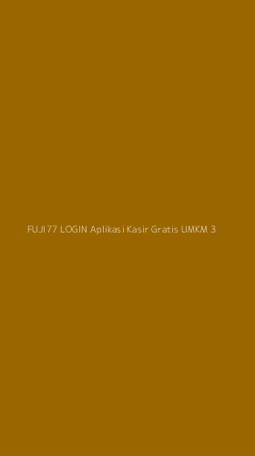 Tampilan Antarmuka Aplikasi Fuji77 Login Aplikasi Kasir Gratis Umkm - 3