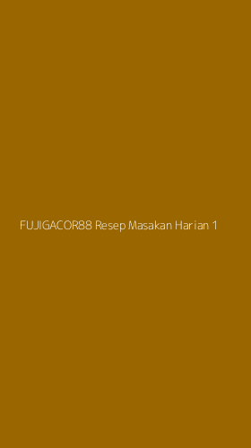 Tampilan Antarmuka Aplikasi Fujigacor88 Resep Masakan Harian - 1