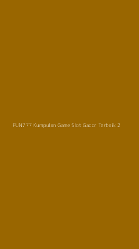 Tampilan Antarmuka Aplikasi Fun777 Kumpulan Game Slot Gacor Terbaik - 2