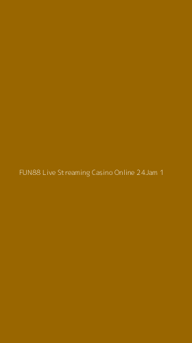 Tampilan Antarmuka Aplikasi Fun88 Live Streaming Casino Online 24jam - 1