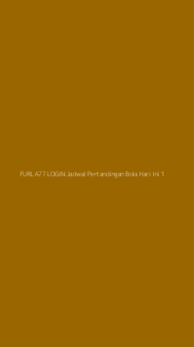Tampilan Antarmuka Aplikasi Furla77 Login Jadwal Pertandingan Bola Hari Ini - 1