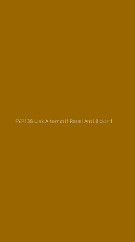 Tampilan Antarmuka Aplikasi Fyp138 Link Alternatif Resmi Anti Blokir - 1