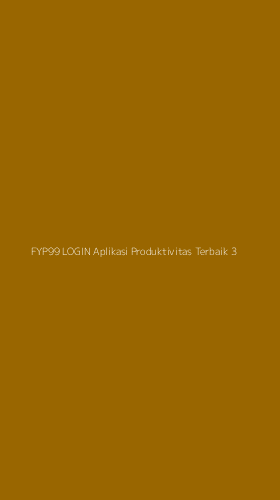 Tampilan Antarmuka Aplikasi Fyp99 Login Aplikasi Produktivitas Terbaik - 3